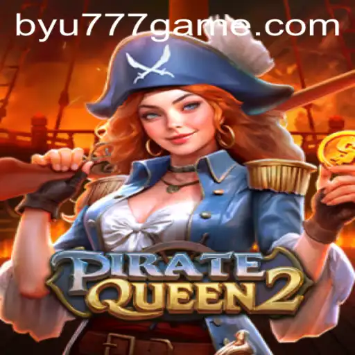 PirateQueen2: A High-Seas Adventure with BYU777