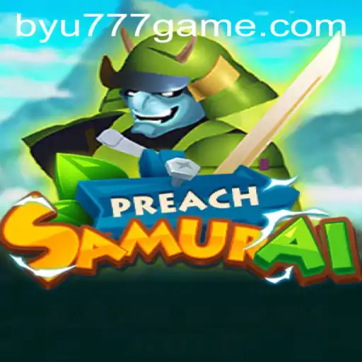 PreachSamurai: Unveiling the Exciting World of BYU777 Gaming